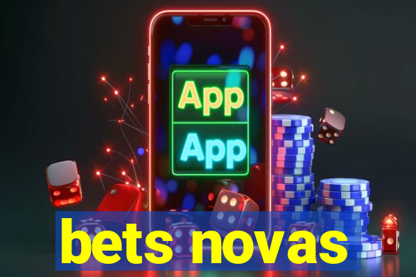 bets novas